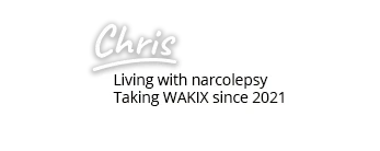 Chris - Living with narcolepsy Taking WAKIX since 2021